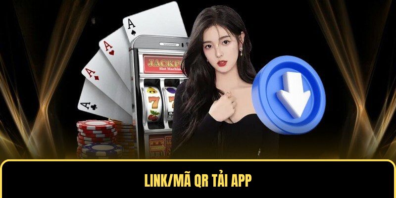 Link/mã QR tải app 