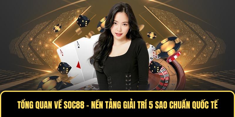 Nền tảng giải trí 5 sao chuẩn quốc tế